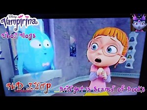 Bridget Is Scared of Books (Vampirina!!!)
