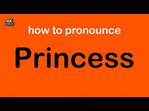 how to pronounce Princess correctly