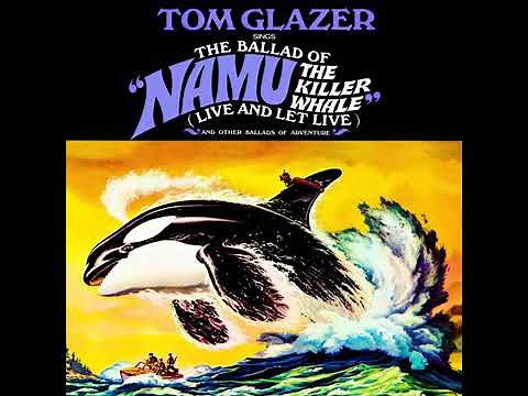 The Ballad of Namu, The Killer Whale (Live and Let Live)
