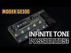MOOER GE300 REVIEW - INFINITE TONE POSSIBILITIES? - ALVIN DE LEON (2019)