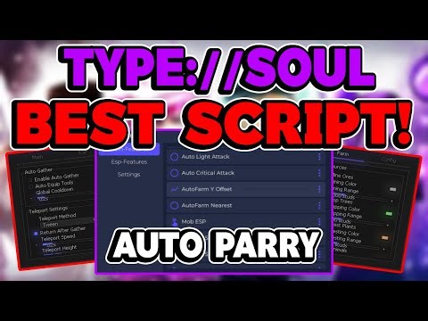 TYPE://SOUL Script GUI / Hack (AUTO PARRY, KILL AURA, AUTOFARM, AND MORE) *NO KEY*