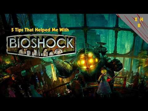 5 Tips that helped me with Bioshock