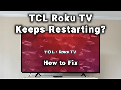 [TCL Roku TV] Keeps Restarting (Turning Off)? How to FIX