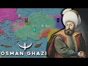 The Founder Of The Ottoman Empire | Osman Ghazi | 1280 –1323/4 AD