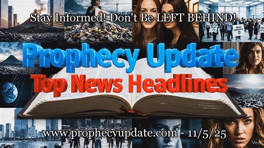 Prophecy Update Top News Headlines - (11/5/25)