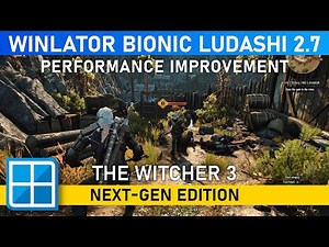 New Winlator Bionic Ludashi 2.7 ~ THE WITCHER 3 NEXT-GEN | Performance Improvement