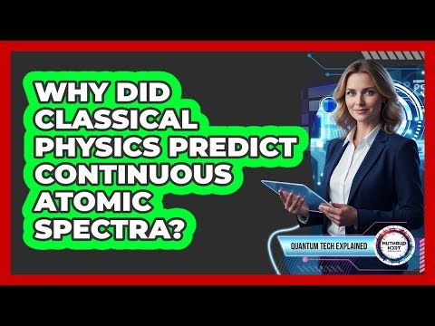 Why Did Classical Physics Predict Continuous Atomic Spectra?