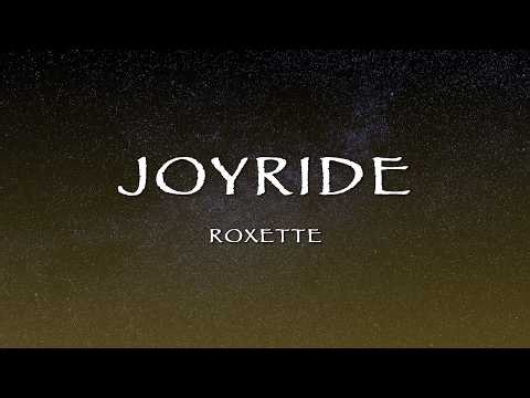 Roxette - Joyride (Lyrics)