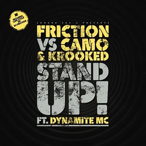 Friction Vs Camo & Krooked Ft. Dynamite MC / DJ Friction - Stand Up! / Life Cycle