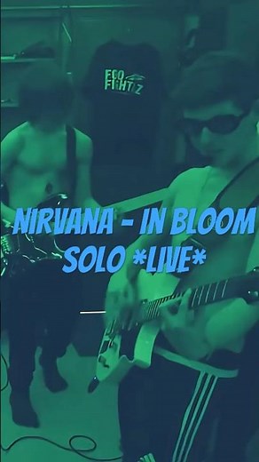 Nirvana - In Bloom (Solo) *Live*