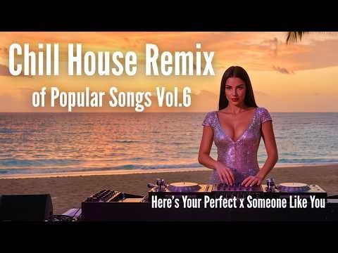 Emotional Chill House Mix | Late Night Deep House (Here’s Your Perfect x Someone Like You) | Vol. 6