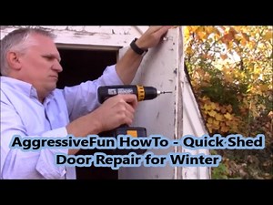 AggressiveFun HowTo - Quick Shed Door Repair for Winter