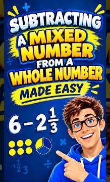 Subtracting a Mixed Number from a Whole Number Made Easy
