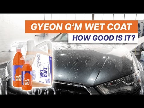 GYEON Q²M Wet Coat in 2025 | What is Wet Coat and how to use it?