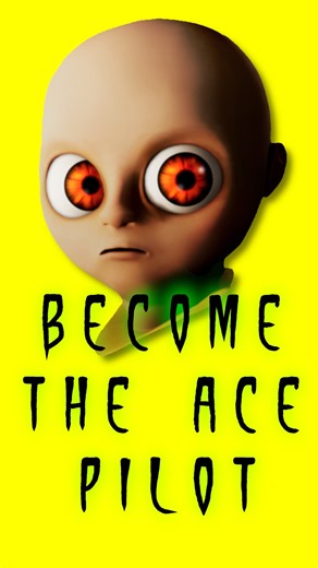 How to be the "Ace Pilot" of The Baby in Yellow