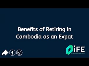 Retiring in Cambodia - Why do expats consider and retire in Cambodia?