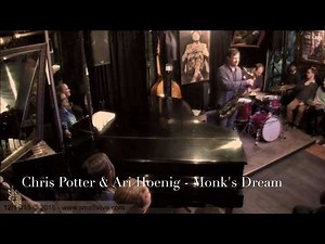 Chris Potter & Ari Hoenig live at Smalls NYC - Monks dream