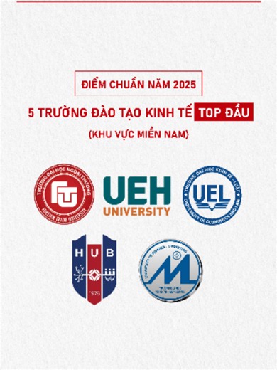 Điểm chuẩn trúng tuyển năm 2025 của 5 trường Đại học hàng đầu về Kinh tế tại TP.HCM #UEH #UEL #UFM #HUB #FTU #diemchuan #xuhuong