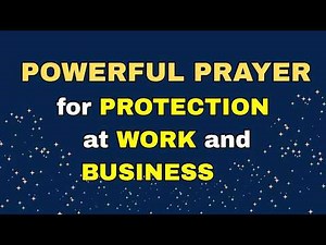 A Powerful Prayer for Protection at Work & Business: | God’s Favor, Safety & Success Today: