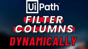 How to Dynamically Filter Datatable Column Names in UiPath - (DataView Tutorial)