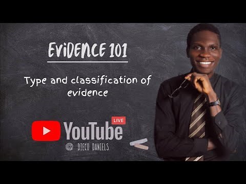 LAW OF EVIDENCE: CLASSIFICATION AND TYPES OF EVIDENCE