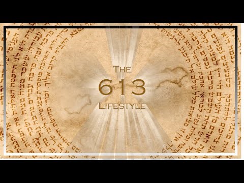 The 613 Lifestyle / Torah for Modern Messiah Believers