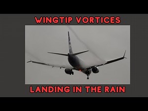 Wingtip Vortices, Landing in the Rain