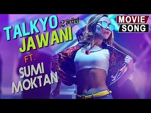 Talkyo Jawani - Nepali Movie Song 2019 Ft. Sumi Moktan, Asif Shah, Nischal Basnet | Dui RUPAIYAN