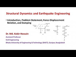 Structural Dynamics and Earthquake Engineering_Introduction, Force Displacement Relation and Damping
