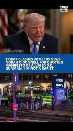 Trump clashes with CBS News' Norah O'Donnell for quoting manifesto of alleged D.C. gunman