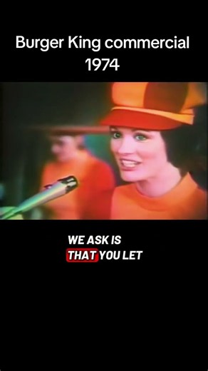 Classic Burger King commercial 'have it your way' 1974