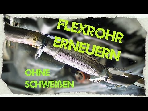 Flexrohr am Auspuff tauschen (geringe Kosten, ohne Schweißarbeiten)