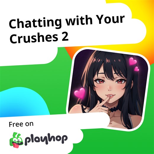 Chatting with Your Crushes 2: Play Online For Free On Playhop