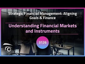 Understanding Financial Markets and Instruments | Exclusive Lesson