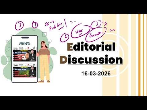 16 March Editorial Discussion | Uniform Civil Code, Menstrual Leave, Politics Need right Actions