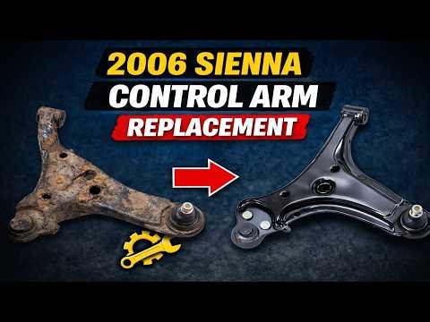 2006 Toyota Sienna Lower Control Arm Replacement