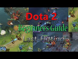 Dota 2 Beginners Guide [Last-hitting] 2023