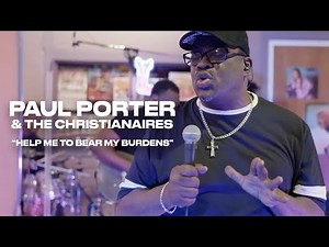 Paul Porter And The Christianaires "Help Me To Bear My Burdens" All Access Live Performance!