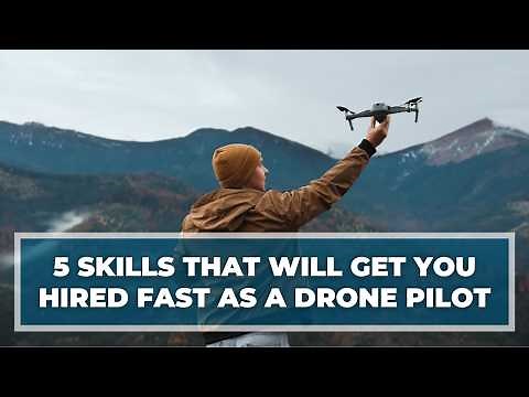Master THESE 5 Skills to Get Hired As a Drone Pilot in 2026
