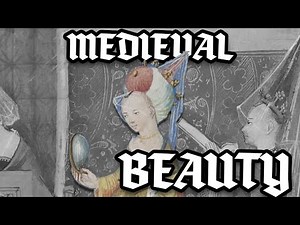 What Were Medieval Beauty Standards?