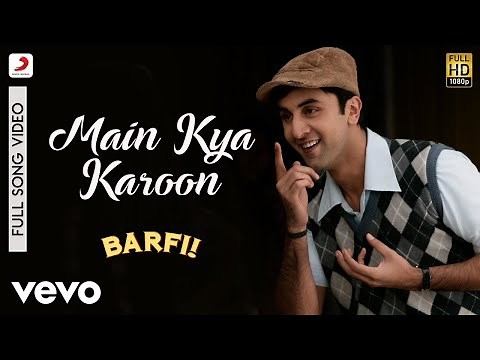Main Kya Karoon - Barfi | Pritam | Nikhil Paul George | Ranbir | Ileana D'Cruz