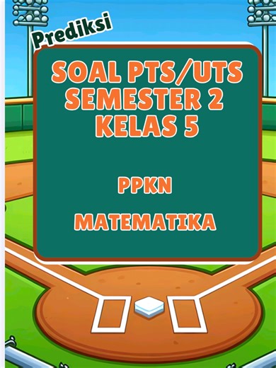 Soal PTS UAS Semester 2 Kelas 5 PPKN dan Matematika