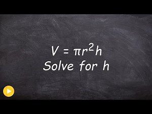 Solving a literal equation using the formula for volume