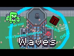 "Waves" planning v0.0.8 gameplay #gdevelop5