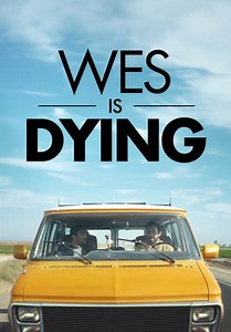 Wes Is Dying (2022)