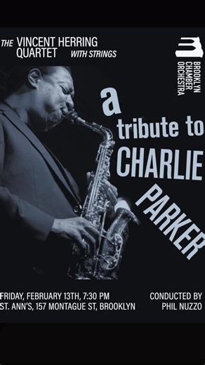Brooklyn Chamber Orchestra on Instagram: "Charlie Parker with Strings. One night only. Vincent Herring, alto saxophone Eric Reed, piano John Webber, bass Ari Hoenig, drums live with the Brooklyn Chamber Orchestra conducted by Phil Nuzzo Audio: Clouds — Django Reinhardt performed by Vince Herring and orchestra"