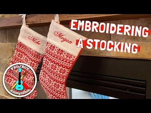 How to Embroider Custom Christmas Stockings Using The Brother SE1900