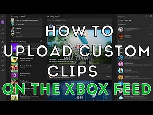 How to upload custom edited clips to the Xbox feed. QUICK AND EASY!