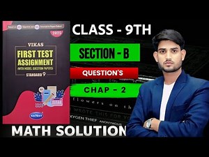 Class 9th, Chap - 2 | Section B || MATH assignment solution ASSIGNMENT 2025
