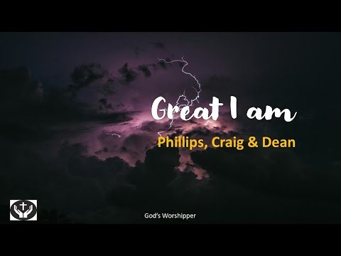 Great i am by Phillips, Craig & Dean (With Lyrics)